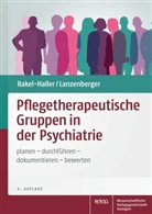 Auguste Lanzenberger, Teresa Rakel-Haller - Pflegetherapeutische Gruppen in der Psychiatrie