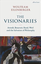 Wolfram Eilenberger - The Visionaries