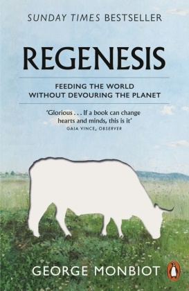 George Monbiot, Monbiot George - Regenesis Feeding the World without Devouring the Planet