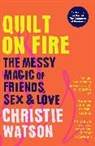 Christie Watson, Watson Christie - Quilt on Fire