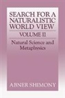 Abner Shimony - The Search for a Naturalistic World View