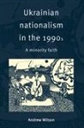 Andrew Wilson - Ukrainian Nationalism in the 1990s