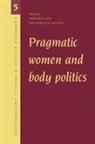 Alan Harwood, Patricia Kaufert, Margaret Lock - Pragmatic Women and Body Politics
