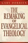 DORRIEN - The Remaking of Evangelical Theology