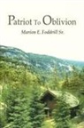 Marion E. Foddrill Sr - Patriot to Oblivion