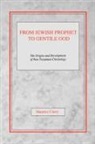 Maurice Casey - From Jewish Prophet to Gentile God
