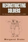 Margaret Drake - Reconstructing Soldiers