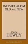 JOHN DEWEY - Individualism Old and New
