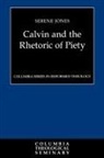 Serene Jones - Calvin and the Rhetoric of Piety