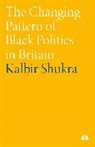 Kalbir Shukra, Shukra Kalbir - The Changing Pattern of Black Politics in Britain