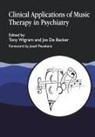 Jos De Backer, Tony Wigram - Clinical Applications of Music Therapy in Psychiatry