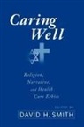 David H. Smith - Caring Well