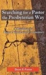 Dean E. Foose - Searching for a Pastor the Presbyterian Way