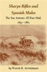 Wayne R. Austerman - Sharps Rifles and Spanish Mules
