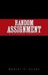 Robert Clark, Robert F. Clark - Random Assignment
