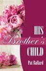 Pat Ballard - His Brother's Child