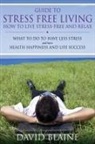 David Blaine - Guide to Stress Free Living