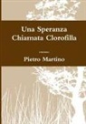 Pietro Martino - Una Speranza Chiamata Clorofilla