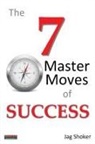 Jag Shoker - The 7 Master Moves of Success