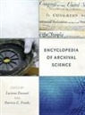 Luciana Duranti, Patricia C. Franks, Luciana Duranti, Duranti Luciana, Patricia C. Franks, Franks Patricia C. - Encyclopedia of Archival Science