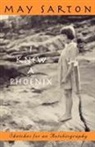 May Sarton - I Knew a Phoenix