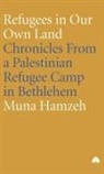 Muna Hamzeh - Refugees in Our Own Land