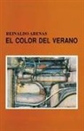 Reinaldo Arenas - EL COLOR DEL VERANO O NUEVO JARDÍN DE LAS DELICIAS