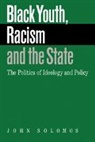 John Solomos, Solomos John - Black Youth, Racism and the State