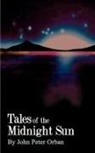 John P. Orban - Tales of the Midnight Sun