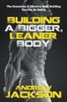 Andrew Jackson - Building a Bigger, Leaner Body