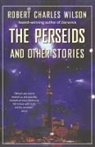 Robert Charles Wilson - Perseids and Other Stories