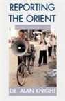 Alan Knight - Reporting the Orient