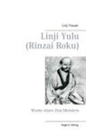 Rinzai Gigen, Meister Linji, Linji Yixuan - Linji yulu (Rinzai Roku)