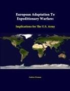 Andrew Dorman, Strategic Studies Institute - European Adaptation to Expeditionary Warfare