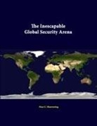 Strategic Studies Institute, Max G. Manwaring - The Inescapable Global Security Arena