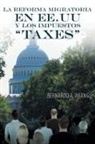Bernardo A. Arango - La Reforma Migratoria En Ee.Uu y Los Impuestos Taxes