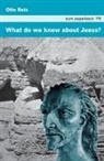 Otto Betz - What Do We Know About Jesus?