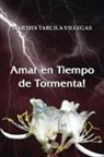 Martha Tarcila Villegas - Amar En Tiempo de Tormenta!