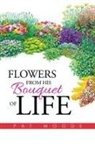 Pat Woods - Flowers from His Bouquet of Life