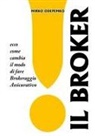 Mirko Odepemko - Il Broker. Ecco Come Cambia Il Modo Di Fare Brokeraggio Assicurativo