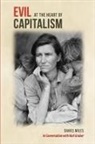 Karl Gruber, Daniel Miles - Evil at the Heart of Capitalism