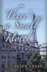 Elizabeth Cooke - There's a Small Hotel