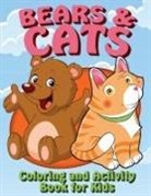 Speedy Publishing Llc - Bears and Cats Coloring and Activity Book for Kids