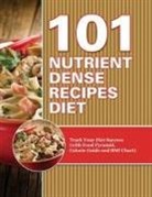 Speedy Publishing Llc - 101 Nutrient Dense Recipes Diet