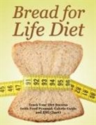 Speedy Publishing Llc - Bread for Life Diet