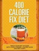 Speedy Publishing Llc - 400 Calorie Fix Diet