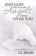 Liz Jacobs - And God Has Given His Angels Charge Over You