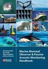 Jane Gardiner, Ian Todd, Victoria Todd - Marine Mammal Observer and Passive Acoustic Monitoring Handbook