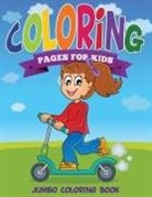 Speedy Publishing Llc - Coloring Pages for Kids (Jumbo Coloring Book )