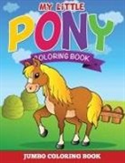 Speedy Publishing Llc - My Little Pony Coloring Pages (Jumbo Coloring Book)